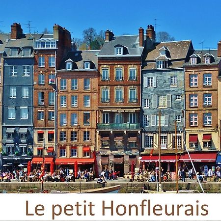 Le Petit Honfleurais, Hyper Centre Honfleur 아파트 외부 사진